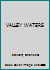 Valley Waters B0030TCKEW Book Cover