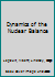 Dynamics of the Nuclear Balance 080140813X Book Cover