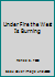 Under Fire: The West is burning 0913062170 Book Cover