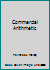 Commercial Arithmetic B0064EFX12 Book Cover