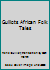 Guillot's African Folk Tales B000J6EGO6 Book Cover
