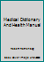 Medical Dictionary And Health Manual B000OT3H84 Book Cover