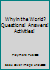Why in the World? Questions! Answers! Activities! 1590604938 Book Cover