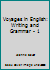 Voyages in English: Writing and Grammar - 1 0829409815 Book Cover