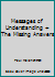 Messages of Understanding and the Missing Answers 0966294807 Book Cover