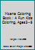 Moana Coloring Book: A Fun Kids Coloring, Ages 3 - 8 1656440857 Book Cover