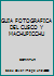 GUIA FOTOGRAFICA DEL CUSCO Y MACHUPICCHU B0078Y6K4G Book Cover
