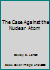 The case against the nuclear atom B0006AY6BS Book Cover