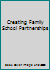 Creating Family School Partnerships 1560900865 Book Cover