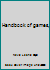 Handbook of games, B0007E30NI Book Cover