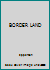 BORDER LAND B0010OT3SU Book Cover