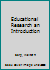 Educational Research an Introduction B000O01BUY Book Cover
