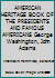 AMERICAN HERITAGE BOOK OF THE PRESIDENTS AND FAMOUS AMERICANS George Washington, John Adams B005N4Q31I Book Cover