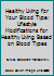 Healthy Living for Your Blood Type: Lifestyle Modifications for Healthy Living Based on Blood Types 0967583608 Book Cover