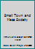 Small Town and Mass Society B000V91CHK Book Cover