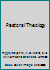 Pastoral Theology B000K3R32K Book Cover