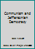 Communism and Jeffersonian Democracy 089851004X Book Cover
