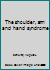 The Shoulder, Arm and Hand Syndrome B0006XPJWU Book Cover