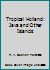 Tropical Holland: Java and Other Islands B002GJNA5U Book Cover