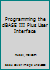 Programming the dBASE III Plus User Interface (The Business Productivity Library) 0553344080 Book Cover