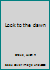 Look to the dawn B0007E4ZB4 Book Cover
