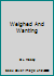 Weighed And Wanting B000PDM9KG Book Cover