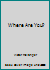Where Are You? 0673614107 Book Cover