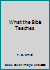 What the Bible Teaches B01N9ISOB9 Book Cover