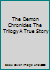 The Demon Chronicles; a True Story; the Trilogy. 142433926X Book Cover