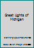 Great Lights of Michigan 0976984601 Book Cover
