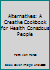 Alternatives: A Creative Cookbook for Health Conscious People 0962730211 Book Cover