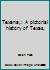 Texana;: A pictorial history of Texas, B000862V94 Book Cover