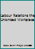 Labour Relations the Unionized Workplace 1552391124 Book Cover