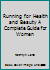 Running for Health and Beauty A Complete Guide for Women B006MLOJDK Book Cover