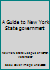 A Guide to New York State government 0936826339 Book Cover