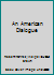 An American Dialogue B00PABYXF2 Book Cover