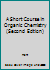 A Short Course in Organic Chemistry B000S1QPEG Book Cover