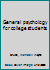 General psychology for college students B0007DZQRC Book Cover