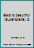 BLACK IS BEAUTIFUL [ 1st ] B0006CZWFK Book Cover