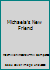 Michaela's New Friend (Lexile 530) 0022026967 Book Cover