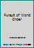 Pursuit of World Order B000U08W64 Book Cover