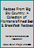 Recipes From Big Sky Country: A Collection of Montana's Finest Bed & Breakfast Recipes 1883651182 Book Cover
