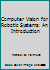 Computer Vision for Robotic Systems: An Introduction 0131669273 Book Cover