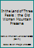 In the Land of Three Peaks : the Old Woman Mountain Preserve B0083UFKX6 Book Cover