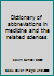 Dictionary of Abbreviations in Medicine and the Related Sciences 0702003603 Book Cover