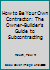 How to be your own contractor: The owner-builder's guide to subcontracting 0931790697 Book Cover