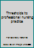 Thresholds to professional nursing practice B0000CJ4QZ Book Cover