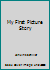 My First Picture Story 0673124231 Book Cover