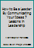 How to Be a Leader By Communicating Your Ideas: 7 Lessons in Leadership B00104LVC6 Book Cover