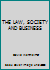 The law, society, and business 0787235253 Book Cover